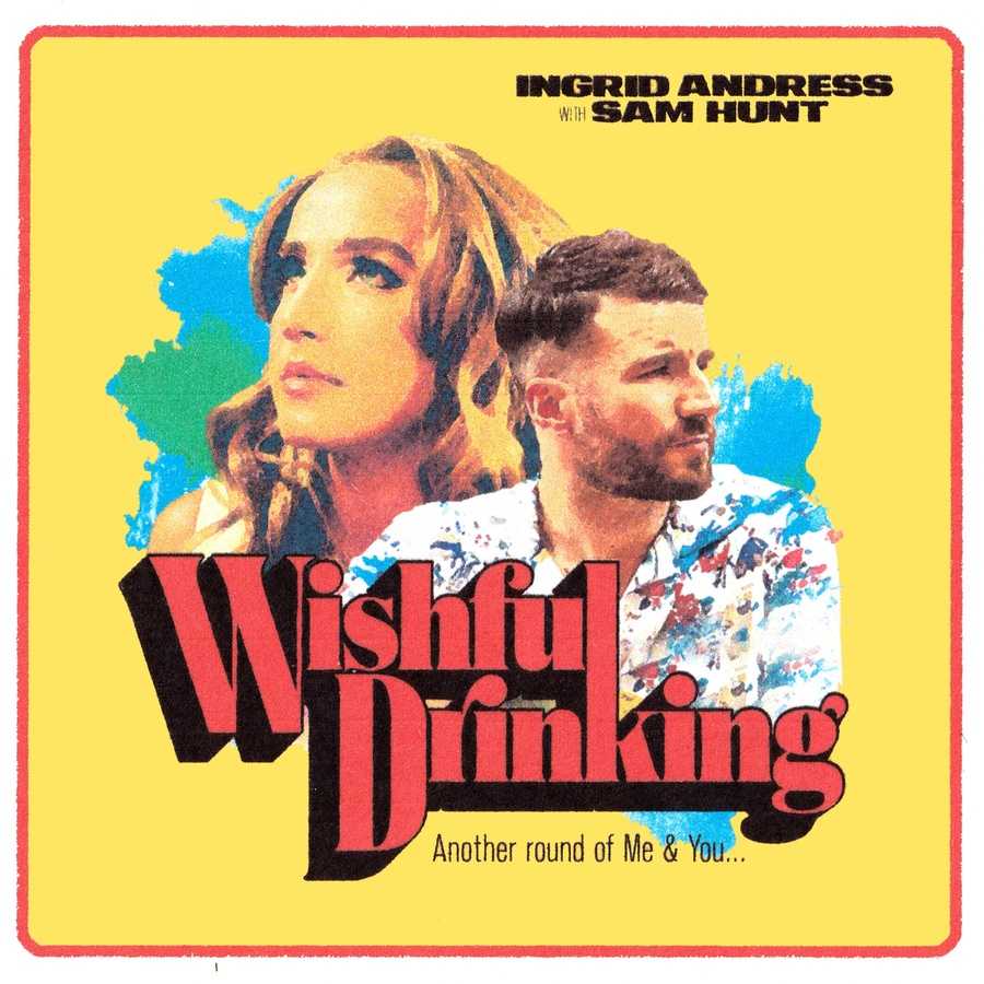 Ingrid Andress ft. Sam Hunt - Wishful Drinking